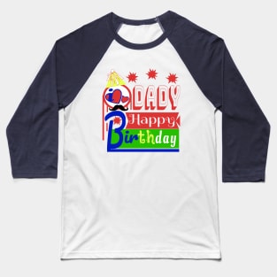 Happy Birthday DADY i love you so much Baseball T-Shirt